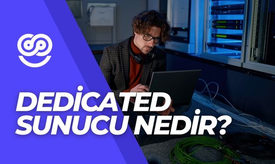 Dedicated Sunucu Nedir?