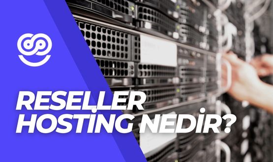 Reseller Bayi Hosting Nedir?