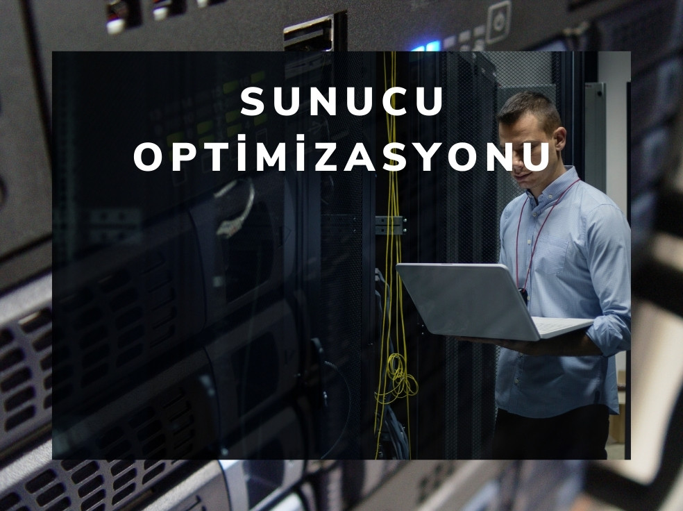 Sunucu Optimizasyonu